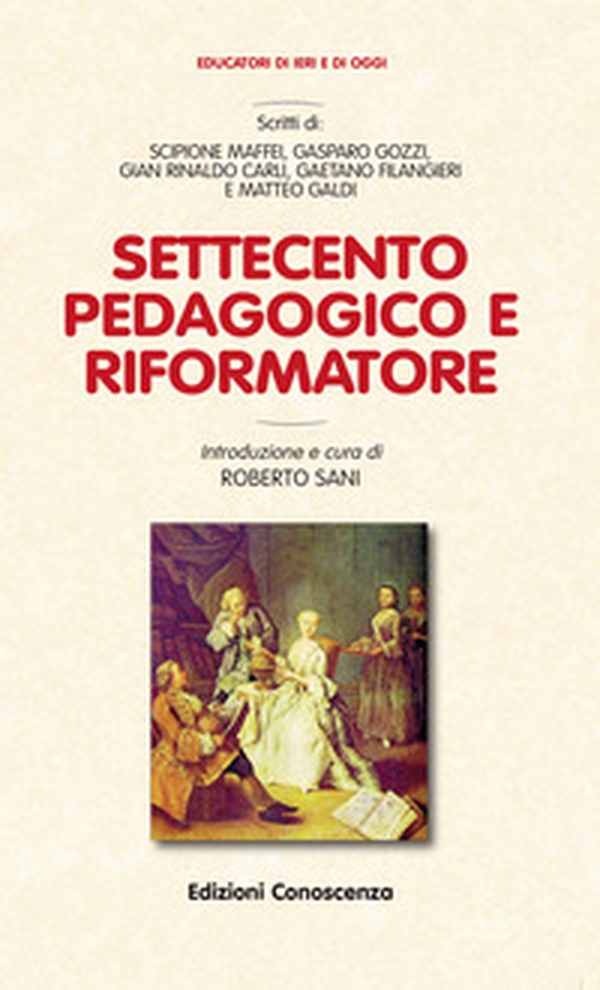 Settecento pedagogico e riformatore - Librerie.coop Settecento pedagogico e riformatore - Librerie.coop