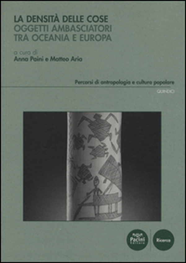 La densità delle cose. Oggetti ambasciatori tra Oceania e Europa - Librerie.coop La densità delle cose. Oggetti ambasciatori tra Oceania e Europa - Librerie.coop