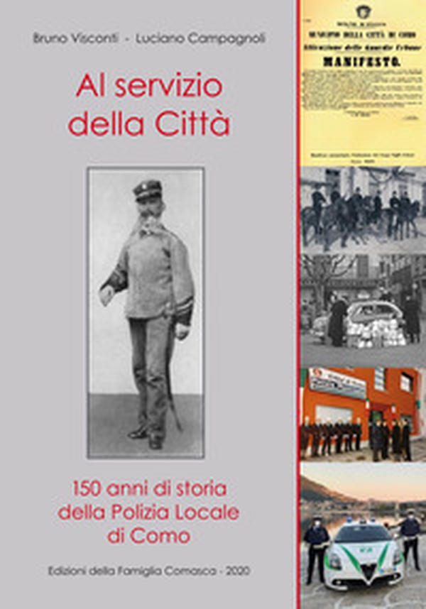 Al servizio della città. 150 anni di storia della polizia locale di Como - Librerie.coop Al servizio della città. 150 anni di storia della polizia locale di Como - Librerie.coop
