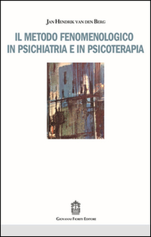 Il metodo fenomenologico in psichiatria e in psicoterapia - Librerie.coop Il metodo fenomenologico in psichiatria e in psicoterapia - Librerie.coop