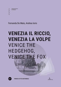 Venezia il riccio, Venezia la volpe-Venice the hedgehog, Venice the fox - Librerie.coop