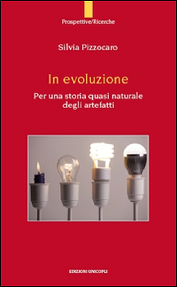 In evoluzione. Per una storia quasi naturale degli artefatti - Librerie.coop In evoluzione. Per una storia quasi naturale degli artefatti - Librerie.coop