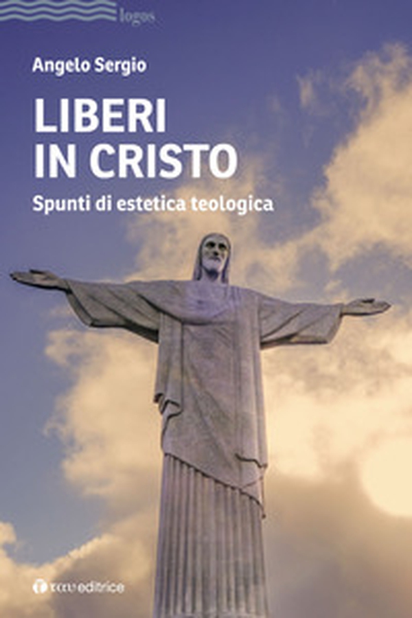Liberi in Cristo. Spunti di estetica teologica - Librerie.coop Liberi in Cristo. Spunti di estetica teologica - Librerie.coop