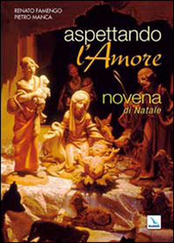 Aspettando l'amore. Novena di Natale per giovani... e per le loro comunità - Librerie.coop Aspettando l'amore. Novena di Natale per giovani... e per le loro comunità - Librerie.coop