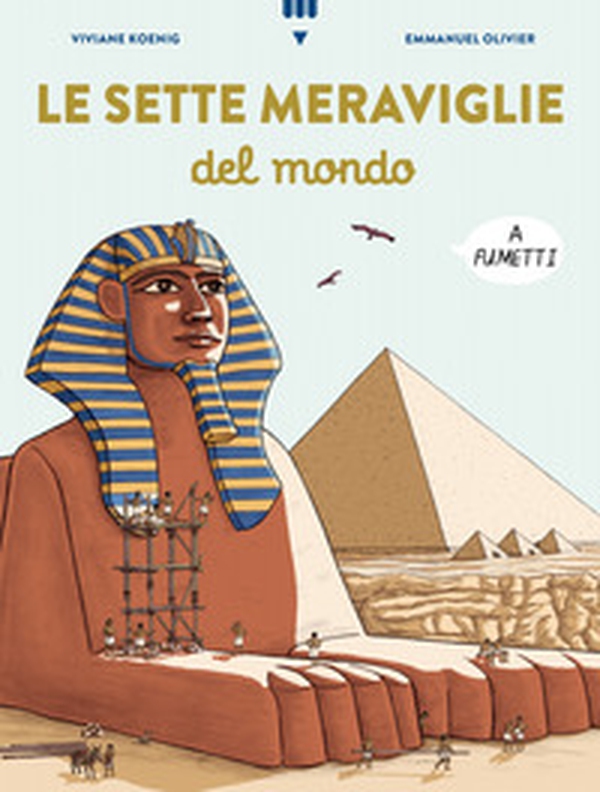 Le sette meraviglie del mondo a fumetti - Librerie.coop Le sette meraviglie del mondo a fumetti - Librerie.coop