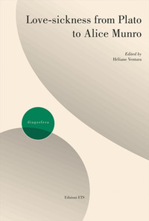 Love-sickness from Plato to Alice Munro - Librerie.coop Love-sickness from Plato to Alice Munro - Librerie.coop