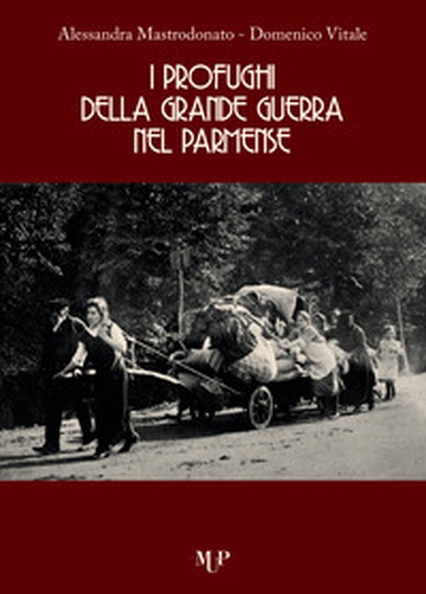 I profughi della grande guerra nel parmense - Librerie.coop I profughi della grande guerra nel parmense - Librerie.coop