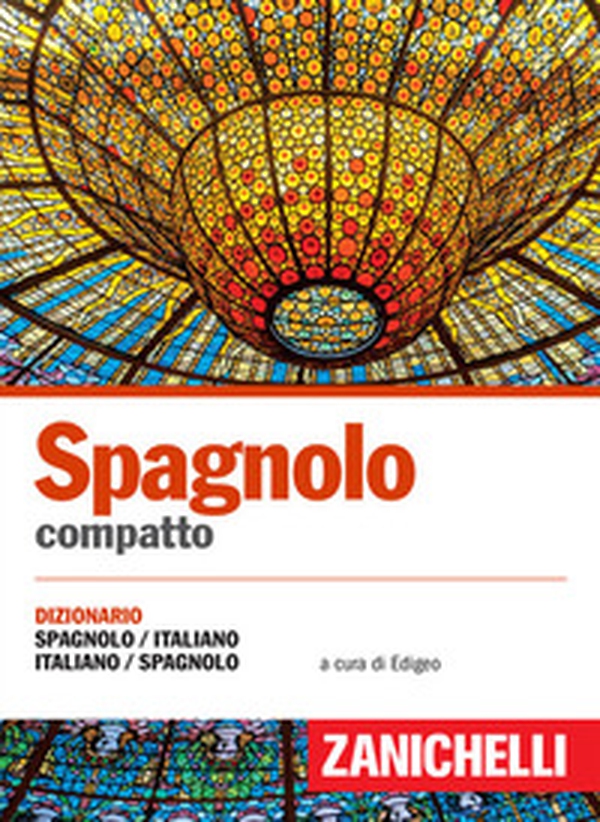 Spagnolo compatto. Dizionario spagnolo-italiano, italiano-spagnolo - Librerie.coop Spagnolo compatto. Dizionario spagnolo-italiano, italiano-spagnolo - Librerie.coop