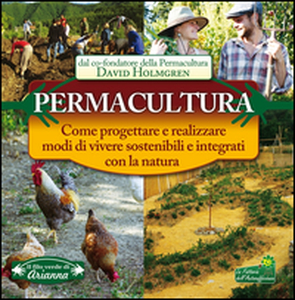 Permacultura. Come progettare e realizzare modi di vivere sostenibili e integrati con la natura - Librerie.coop Permacultura. Come progettare e realizzare modi di vivere sostenibili e integrati con la natura - Librerie.coop