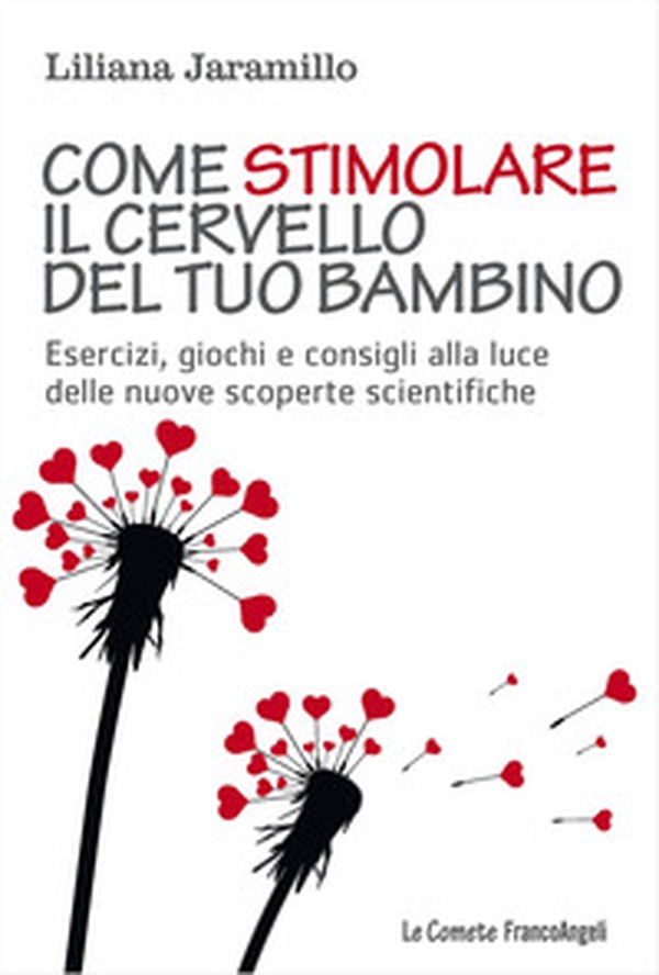 Come stimolare il cervello del tuo bambino. Esercizi, giochi e consigli alla luce delle nuove scoperte scientifiche - Librerie.coop Come stimolare il cervello del tuo bambino. Esercizi, giochi e consigli alla luce delle nuove scoperte scientifiche - Librerie.coop