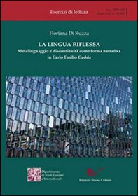 La lingua riflessa. Metalinguaggio e discontinuità come forma narrativa in Carlo Emilio Gadda - Librerie.coop