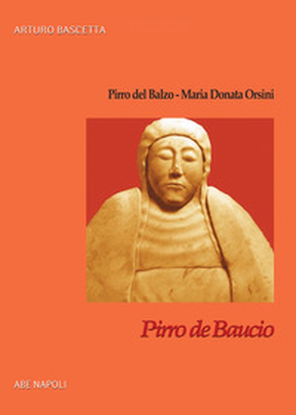 Pirro de Baucio. Pirro del Balzo, Maria Donata Orsini - Librerie.coop Pirro de Baucio. Pirro del Balzo, Maria Donata Orsini - Librerie.coop