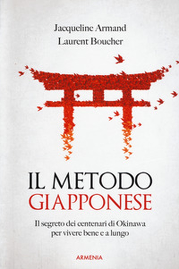Il metodo giapponese. Il segreto dei centenari di Okinawa per vivere bene e a lungo - Librerie.coop Il metodo giapponese. Il segreto dei centenari di Okinawa per vivere bene e a lungo - Librerie.coop