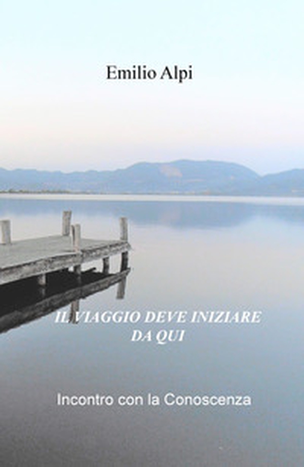 Il viaggio deve iniziare da qui. Incontro con la conoscenza - Librerie.coop Il viaggio deve iniziare da qui. Incontro con la conoscenza - Librerie.coop
