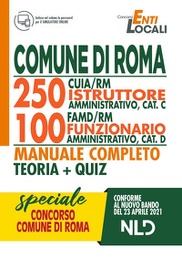 Comune di Roma. 250 CUIA/RM istruttore amministrativo Cat C. 00 FAMD/RM funzionario amministrativo, Cat D. Manuale completo. Teoria + Quiz - Librerie.coop Comune di Roma. 250 CUIA/RM istruttore amministrativo Cat C. 00 FAMD/RM funzionario amministrativo, Cat D. Manuale completo. Teoria + Quiz - Librerie.coop