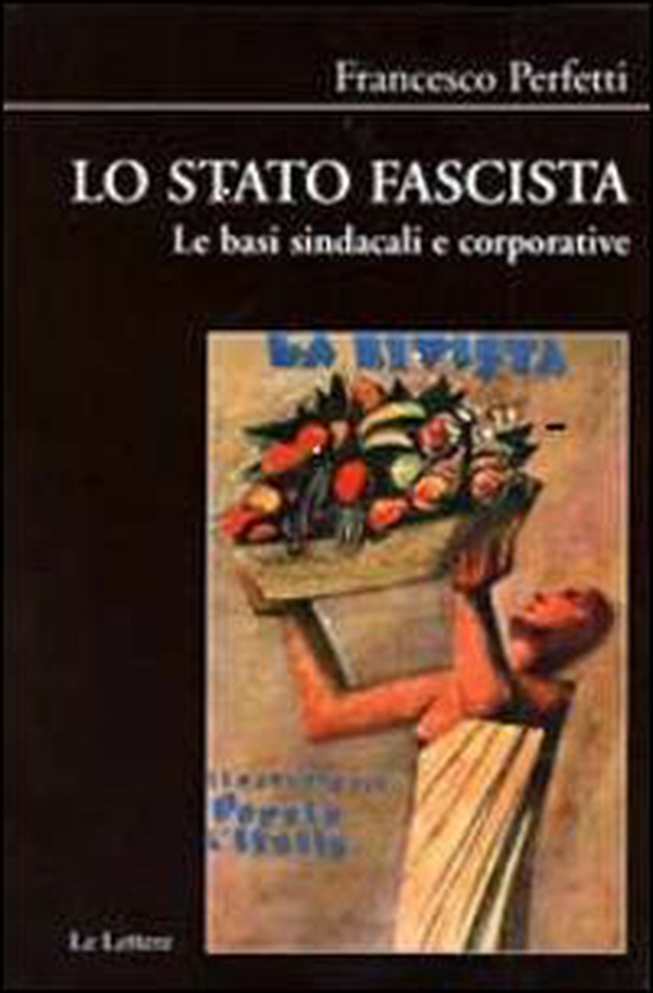 Lo stato fascista. Le basi sindacali e corporative - Librerie.coop Lo stato fascista. Le basi sindacali e corporative - Librerie.coop