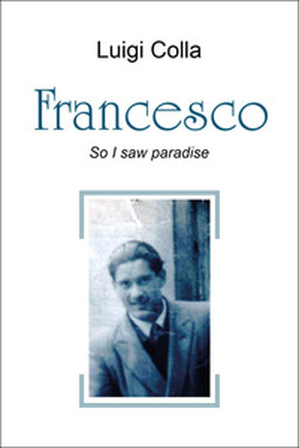 Francesco. So I saw paradise - Librerie.coop Francesco. So I saw paradise - Librerie.coop
