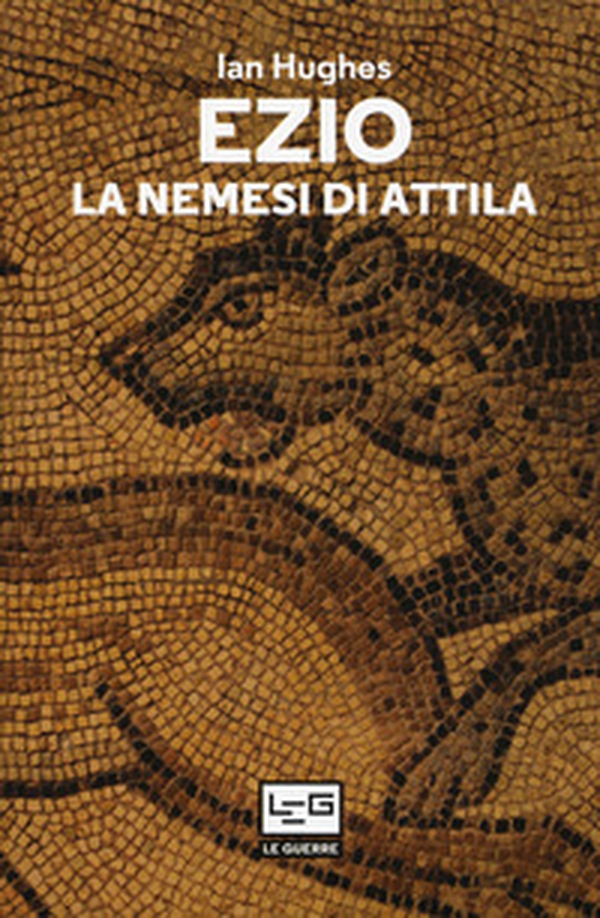 Ezio. La nemesi di Attila - Librerie.coop Ezio. La nemesi di Attila - Librerie.coop