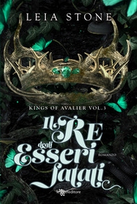 Il re degli esseri fatati. Kings of Avalier - Vol. 3 - Librerie.coop