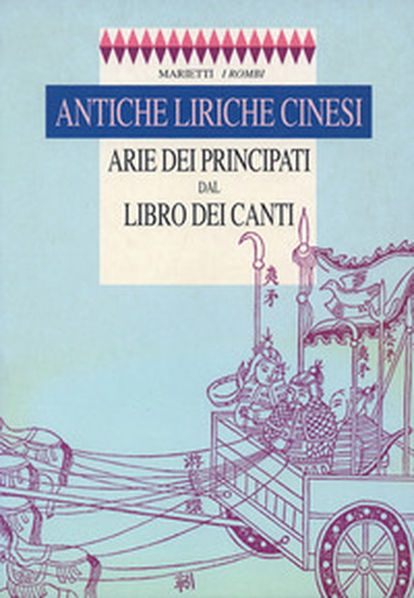 Antiche liriche cinesi. Arie dei Principati dal Libro dei Canti - Librerie.coop Antiche liriche cinesi. Arie dei Principati dal Libro dei Canti - Librerie.coop
