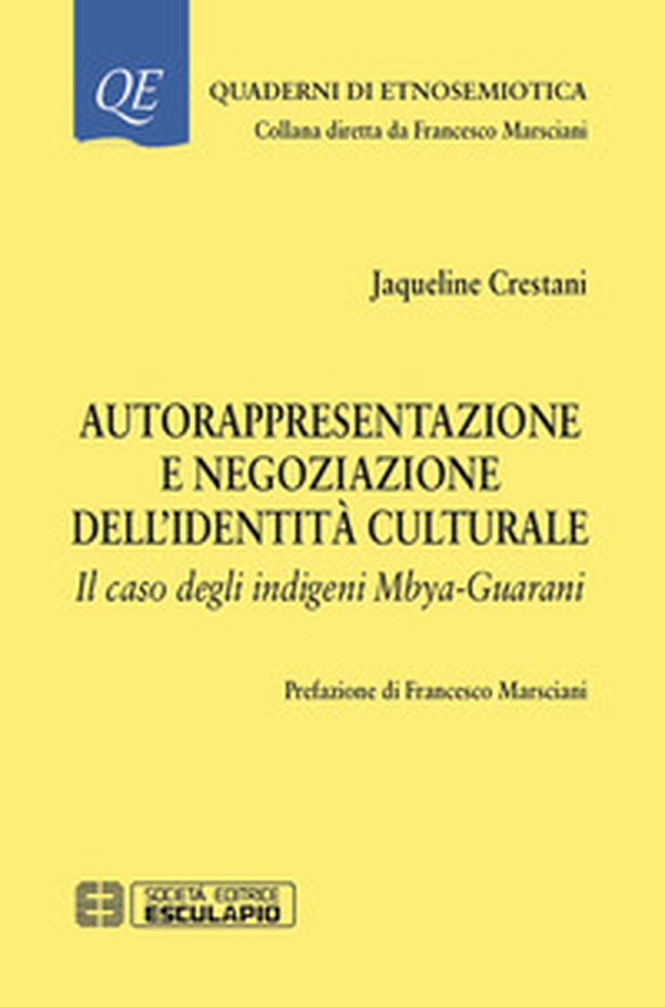 Autorappresentazione e negoziazione dell'identità culturale. Il caso degli indigeni Mbya-Guarani - Librerie.coop Autorappresentazione e negoziazione dell'identità culturale. Il caso degli indigeni Mbya-Guarani - Librerie.coop