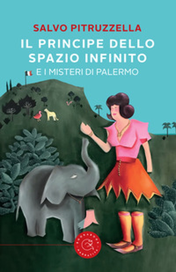 Il principe dello spazio infinito. E i misteri di Palermo - Librerie.coop Il principe dello spazio infinito. E i misteri di Palermo - Librerie.coop