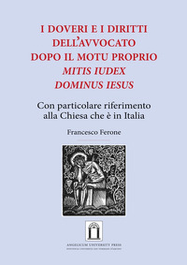 i doveri e i diritti dell'avvocato dopo il Motu Proprio «Mitis Iudex Dominus Iesus». Con particolare riferimento alla Chiesa che è in Italia - Librerie.coop i doveri e i diritti dell'avvocato dopo il Motu Proprio «Mitis Iudex Dominus Iesus». Con particolare riferimento alla Chiesa che è in Italia - Librerie.coop