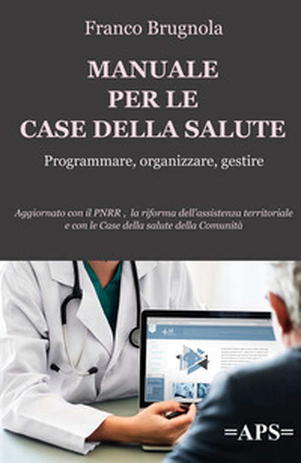 Manuale per le case della salute. Programmare, organizzare, gestire - Librerie.coop Manuale per le case della salute. Programmare, organizzare, gestire - Librerie.coop