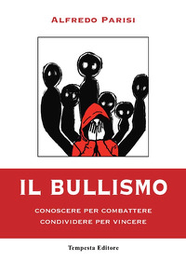 Il bullismo. Conoscere per combattere condividere per vincere - Librerie.coop Il bullismo. Conoscere per combattere condividere per vincere - Librerie.coop