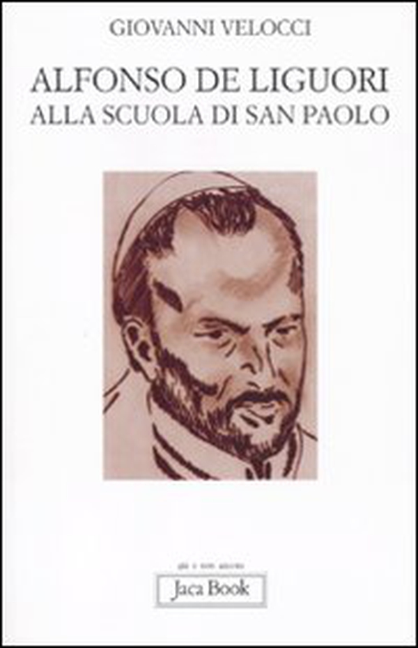 Alfonso de Liguori alla scuola di San Paolo - Librerie.coop Alfonso de Liguori alla scuola di San Paolo - Librerie.coop