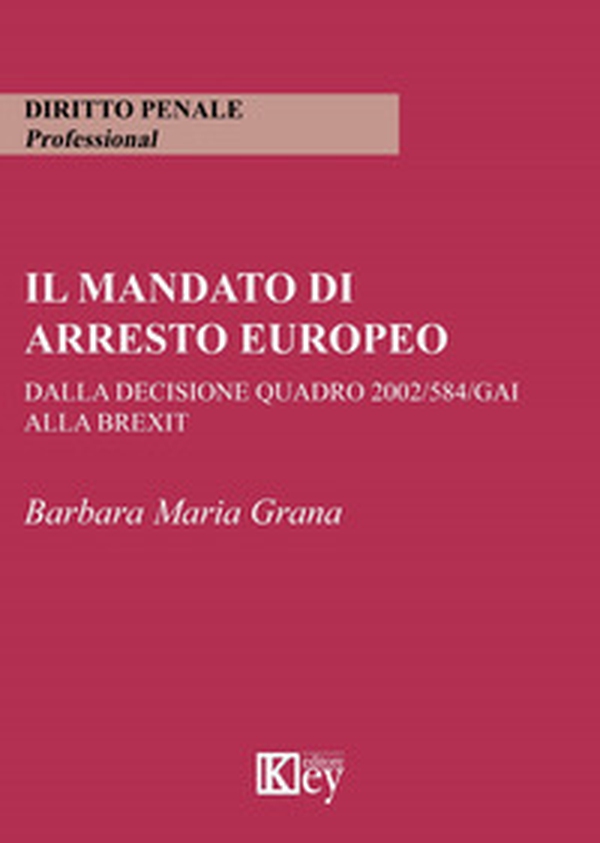 Il mandato di arresto europeo dalla decisione quadro 2002/584/GAI alla Brexit - Librerie.coop Il mandato di arresto europeo dalla decisione quadro 2002/584/GAI alla Brexit - Librerie.coop