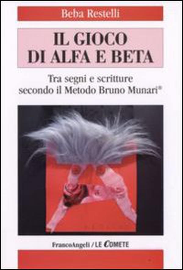 Il gioco di alfa e beta. Tra segni e scritture secondo il metodo Bruno Munari - Librerie.coop Il gioco di alfa e beta. Tra segni e scritture secondo il metodo Bruno Munari - Librerie.coop