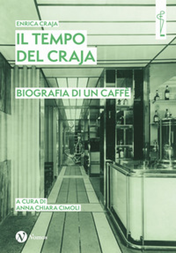 Il tempo del Craja. Biografia di un caffè - Librerie.coop Il tempo del Craja. Biografia di un caffè - Librerie.coop