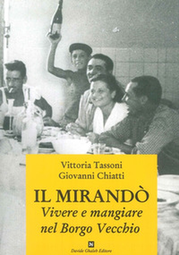 Il Mirandò. Vivere e mangiare nel Borgo Vecchio - Librerie.coop Il Mirandò. Vivere e mangiare nel Borgo Vecchio - Librerie.coop
