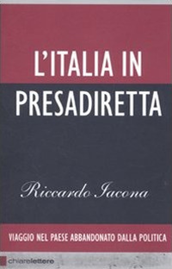 L'Italia in presadiretta. Viaggio nel paese abbandonato dalla politica - Librerie.coop L'Italia in presadiretta. Viaggio nel paese abbandonato dalla politica - Librerie.coop