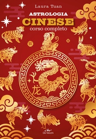 Astrologia cinese. Corso completo - Librerie.coop
