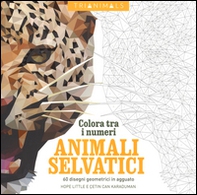 Animali selvatici. 60 disegni geometrici in agguato. Colora tra i numeri - Librerie.coop