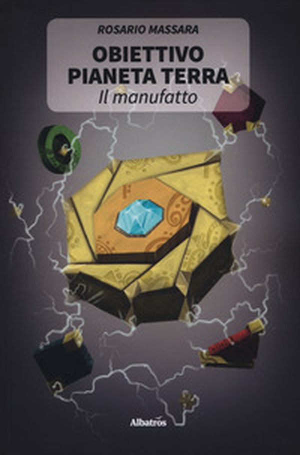 Obiettivo pianeta Terra. Il manufatto - Librerie.coop Obiettivo pianeta Terra. Il manufatto - Librerie.coop