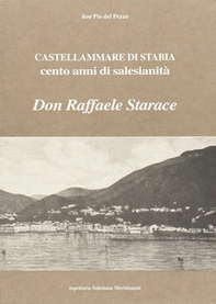 Castellammare di Stabia. Cento anni di salesianità. Don Raffaele Starace - Librerie.coop