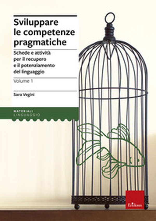 Sviluppare le competenze pragmatiche. Schede e attività per il recupero e il potenziamento del linguaggio - Librerie.coop Sviluppare le competenze pragmatiche. Schede e attività per il recupero e il potenziamento del linguaggio - Librerie.coop