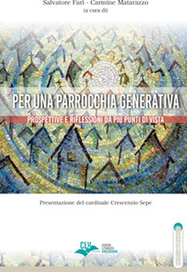 Per una parrocchia generativa. Prospettive e riflessioni da più punti di vista - Librerie.coop Per una parrocchia generativa. Prospettive e riflessioni da più punti di vista - Librerie.coop