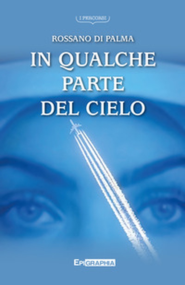 In qualche parte del cielo - Librerie.coop In qualche parte del cielo - Librerie.coop