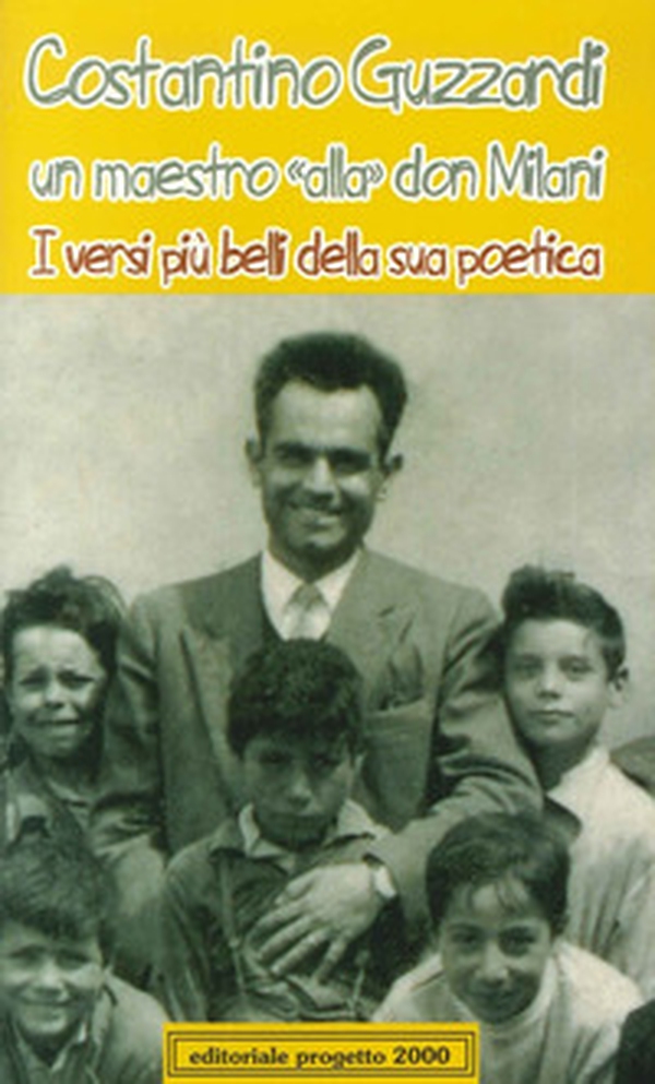 Costantino Guzzardi un maestro «alla» don Milani. I versi più belli della sua poetica - Librerie.coop Costantino Guzzardi un maestro «alla» don Milani. I versi più belli della sua poetica - Librerie.coop