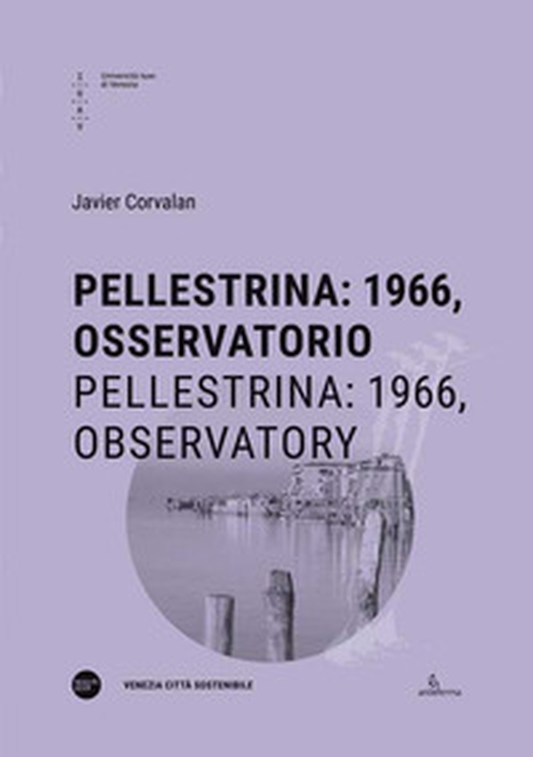 Pellestrina: 1966, osservatorio-Pellestrina: 1966, observatory - Librerie.coop Pellestrina: 1966, osservatorio-Pellestrina: 1966, observatory - Librerie.coop