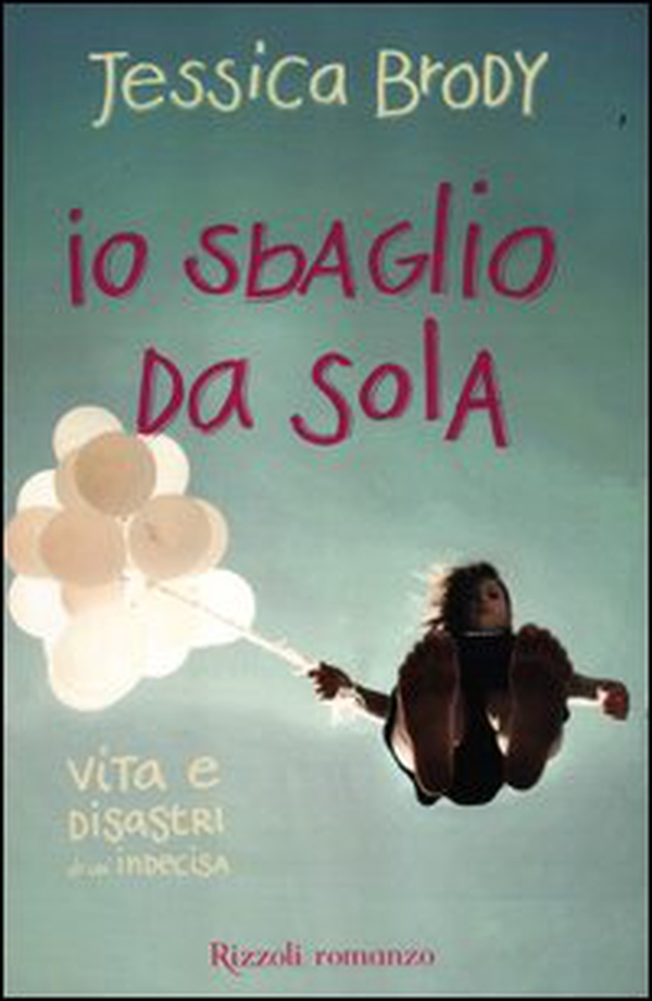 Io sbaglio da sola. Vita e disastri di un'indecisa - Librerie.coop Io sbaglio da sola. Vita e disastri di un'indecisa - Librerie.coop
