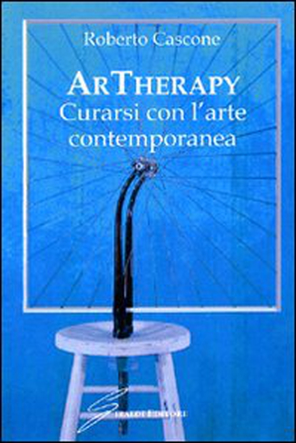ArTherapy. Curarsi con l'arte contemporanea - Librerie.coop ArTherapy. Curarsi con l'arte contemporanea - Librerie.coop