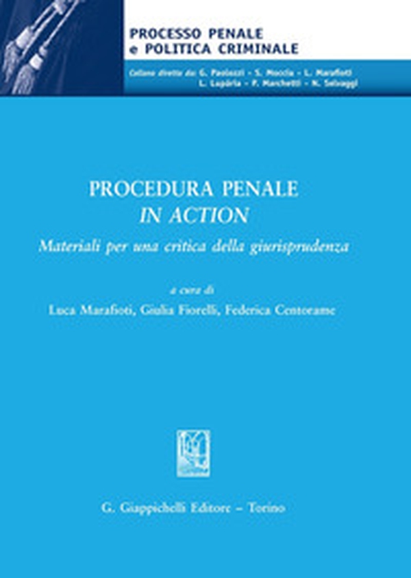 Procedura penale in action. Materiali per una critica della giurisprudenza - Librerie.coop Procedura penale in action. Materiali per una critica della giurisprudenza - Librerie.coop