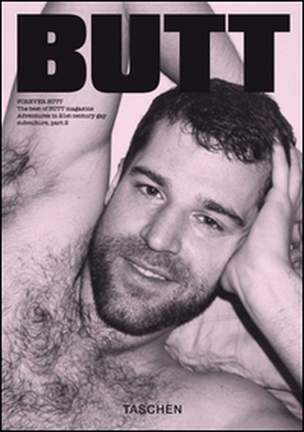 Forever Butt. The best of Butt magazine. Adventures in 21st century gay subculture, part 2 - Librerie.coop Forever Butt. The best of Butt magazine. Adventures in 21st century gay subculture, part 2 - Librerie.coop