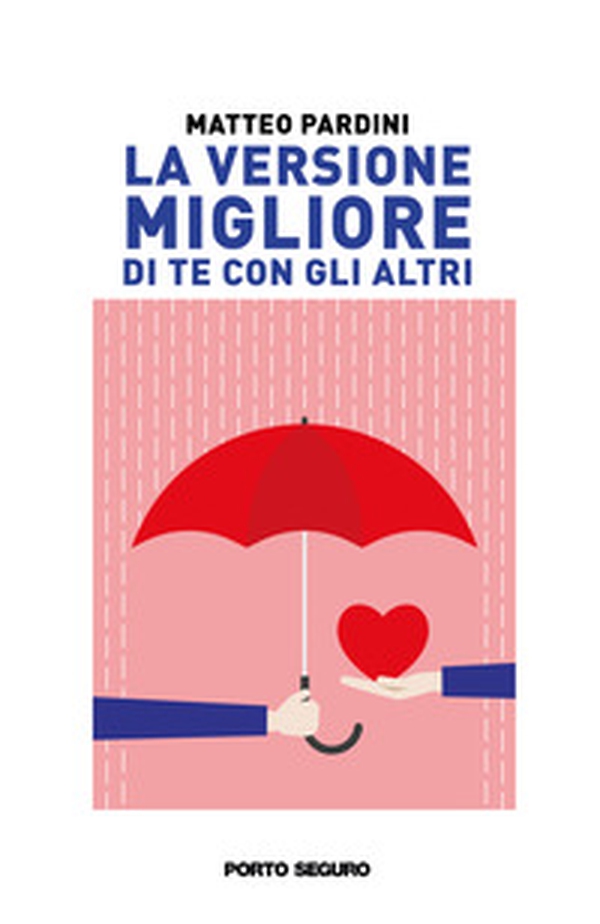 La versione migliore di te con gli altri - Librerie.coop La versione migliore di te con gli altri - Librerie.coop