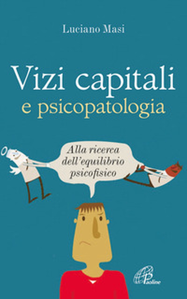 Vizi capitali e psicopatologia. Alla ricerca dell'equilibrio psicofisico - Librerie.coop Vizi capitali e psicopatologia. Alla ricerca dell'equilibrio psicofisico - Librerie.coop